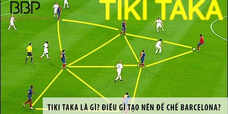 Tiki Taka Khái niệm và nguồn gốc